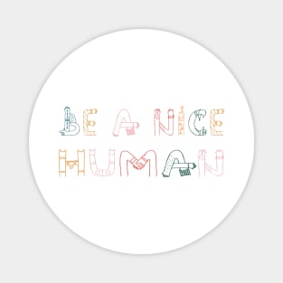 Be A Nice Human Magnet